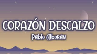 Pablo Alboran - Corazón Descalzo // LETRA