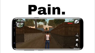 I played GTA san andreas on mobile (So you don