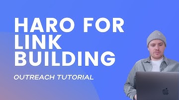 Link Building With HARO (Help A Reporter Out) - Overview & Guide