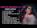 Arpita Biswas Hindi Sad song   | Arpita Biswas Juke Box Mp3 Song