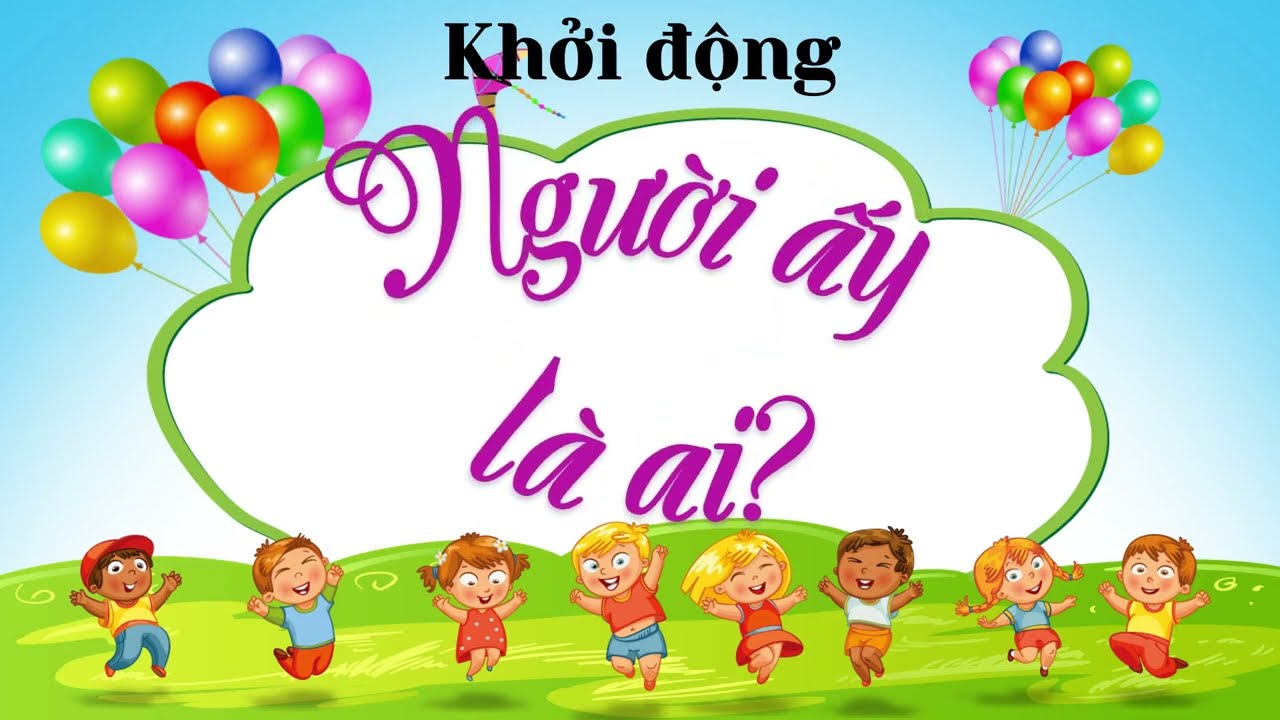 Hoạt động trải nghiệm Tuần 26 - Bài: Những người sống quanh em