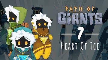 Path of Giants (Steam): Level 7 - Heart of Ice Official Walkthrough