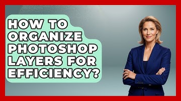How To Organize Photoshop Layers For Efficiency? - Design Tool Unlocked