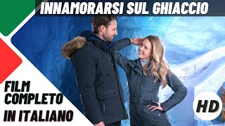 Innamorarsi sul ghiaccio | Commedia | Sentimentale | HD | Film Completo in Italiano