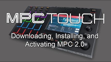 Akai Pro MPC Touch - Downloading, Installing, and Activating MPC 2.0