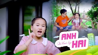 ANH HAI ♪ Bé Ellie KHÁNH NGỌC [MV Official] ☀ Nhạc Thiếu Nhi Cho Bé Hay Nhất 2023