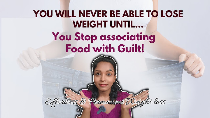 You will never be able to Lose Weight Until... You stop associating Food with Guilt!
