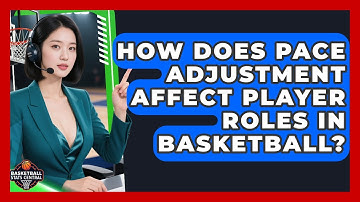 How Does Pace Adjustment Affect Player Roles In Basketball? - Basketball Stats Central