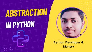 12. Abstraction in Python | OOPs Concepts in Python