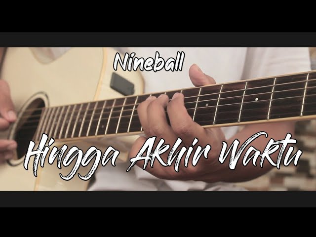 Hingga akhir waktu - Nineball Acoustic Guitar Cover class=