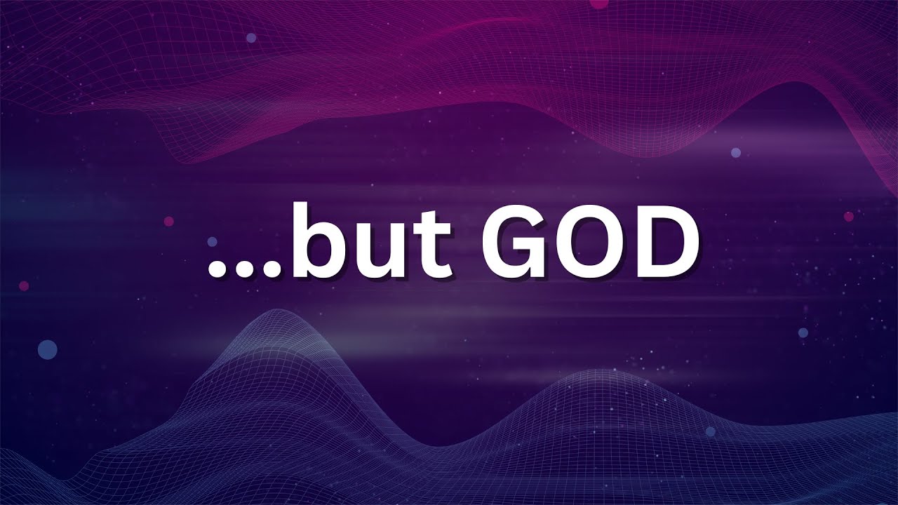 ...but God | Redeemer Baptist Church