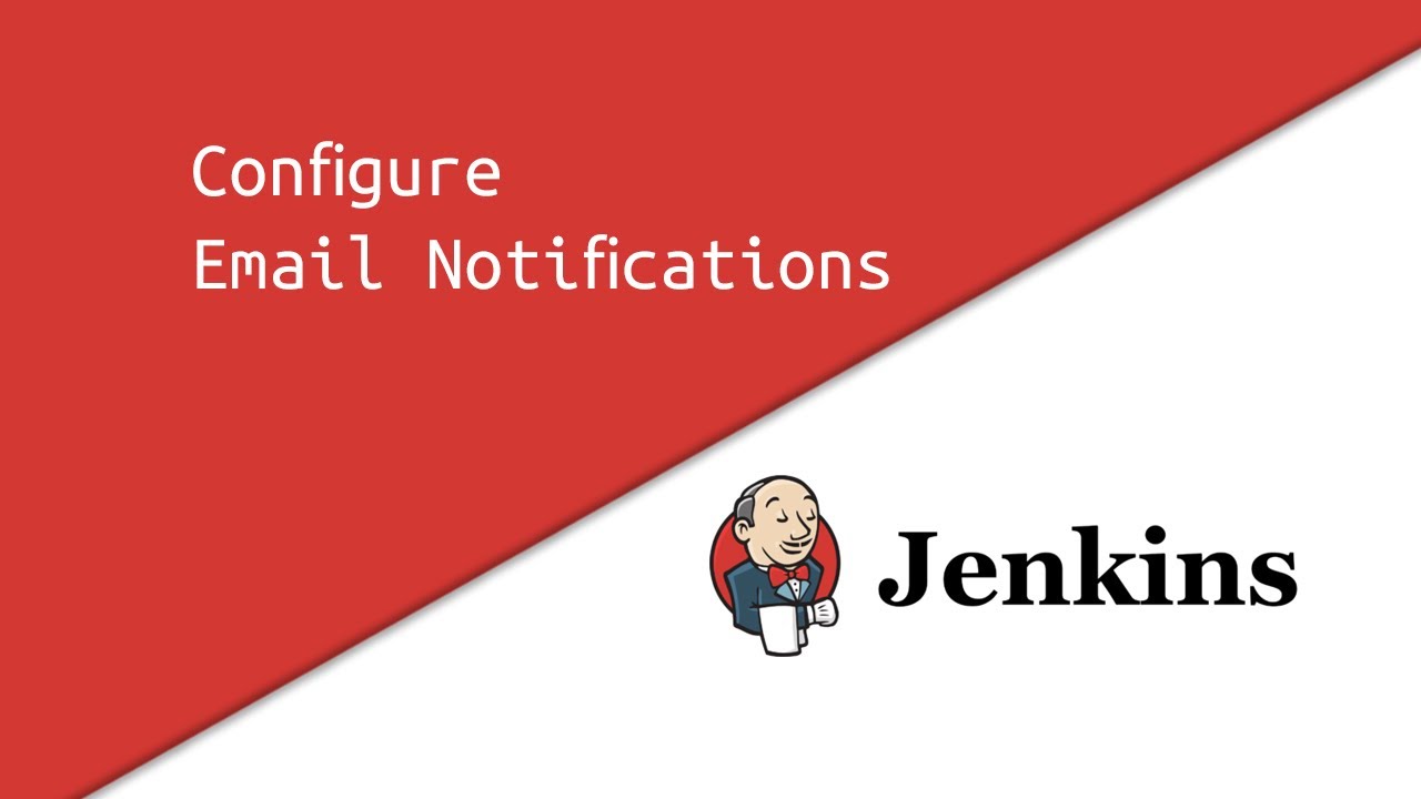 Jenkins: Configure Email Notifications (Send An Email When A Build Fails)