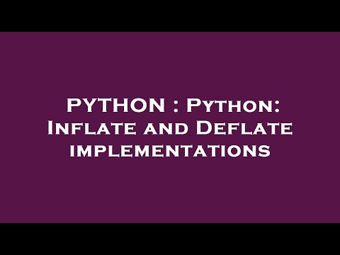 PYTHON : Python: Inflate and Deflate implementations