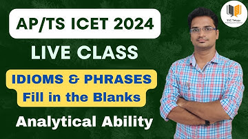 Class - 21 | Idioms & Phrases  - Communication Ability Live Class | TS ICET 2024 | AP ICET 2024 |