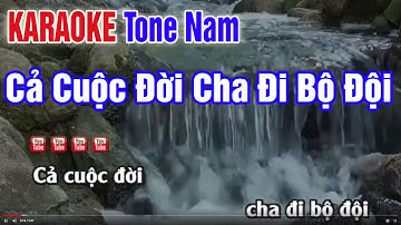 Cả Cuộc Đời Cha Đi Bộ Đội Karaoke Tone Nam - Mẹ ( Phan Long ) Karaoke Nhạc Cách Mạng 2022