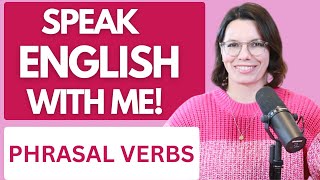 PHRASAL VERBS ABOUT YOUR DAILY ROUTINE, PART 1 / SPOKEN ENGLISH / ENGLISH LESSON / PRACTICE SPEAKING