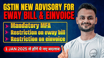 New restriction on e way bill & e invoice generation from 1 Jan 2025
