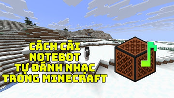 Hướng đẫn cài Notebot trong minecraft tự động đánh nhạc
