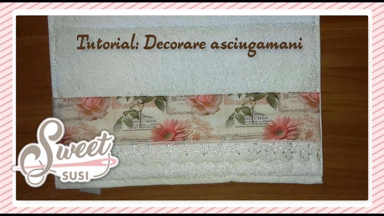 🏠🧼 Come decorare asciugamani  Tutorial Cucito Creativo passo passo
