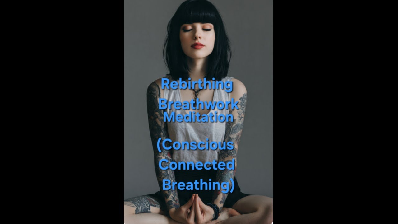 Rebirthing Breathwork Guided Meditation (Conscious Connected Breathing)