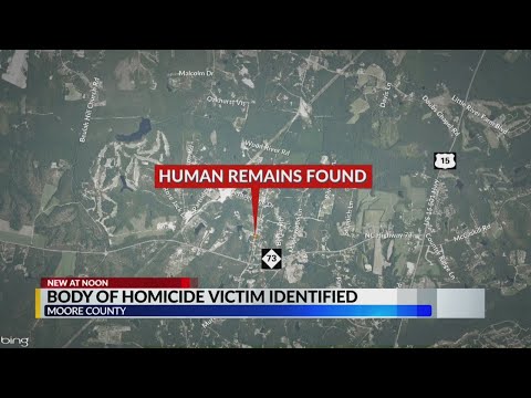 Human remains found in Moore County identified as missing man, homicide investigation underway