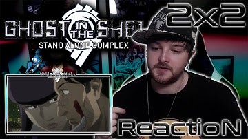 Ghost In The Shell Stand Alone Complex: Season 2 - Episode 2 REACTION "Night Cruise"