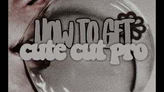 how to got  CUTE CUT PRO for FREE ♡ || ccp help