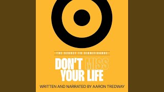 Part One: The Problem.2 & Chapter 1: Success: The Most Coveted Disappointment of All & Chapter 2: The American Dream.1 - Don't Miss Your Life - Aaron Tredway