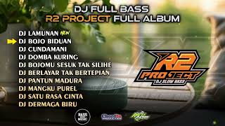 DJ FULLBASS - LAMUNAN🔥R2 PROJECT FULL ALBUM🔥CLEAN AUDIO 🔥GLERRRR