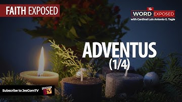ADVENTUS 1/4 | Faith Exposed with Cardinal Tagle