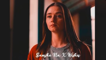 Samjho Na X Wishes - Mashup | Aditya Rikhari | Hasan Raheem | DJ Sumit Rajwanshi 