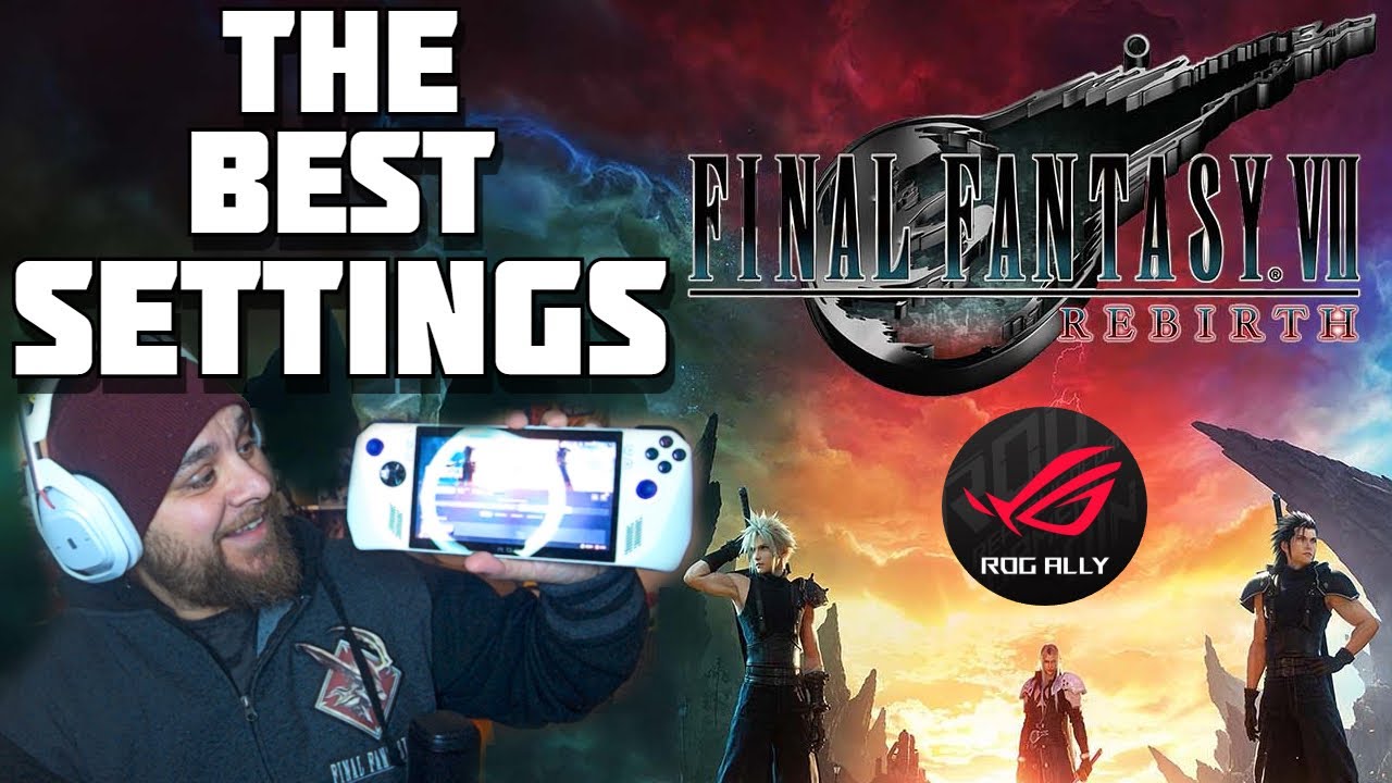 ROG Ally Handheld Settings For Final Fantasy VII Rebirth | PC Specs Tried And Tested