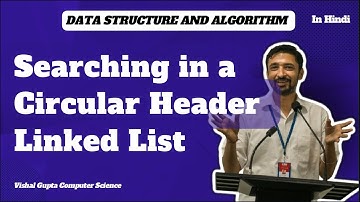 Searching in Circular Header Linked List| Data Structure and Algorithms | Vishal Gupta