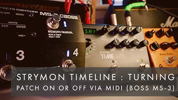 Strymon Timeline : Turning Patch on or off via midi (Boss MS-3)