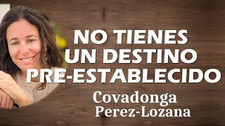 🌟 NO TIENES UN DESTINO PRE-ESTABLECIDO 🌟 Covadonga Perez-Lozana by Covadonga Perez-Lozana 4,564 views 3 months ago 47 minutes