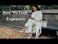 HOW TO LOOK EXPENSIVE | Styling Hacks & Tips...| DadouChic