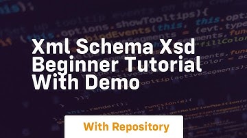 Xml schema xsd beginner tutorial with demo