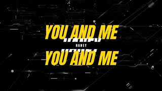 YOU AND ME - HANEY