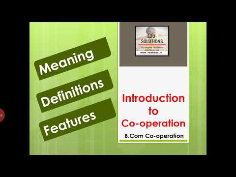 Co-operation; Meaning,  Definition and Features