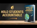 Hold Students Accountable - EPI's Launch Your Classroom!
