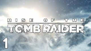 Rise of the Tomb Raider | Bölüm 1 | TIRMANIŞ