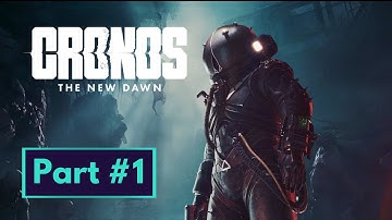 CRONOS THE NEW DAWN Gameplay Walkthrough PART 1 - No Commentary