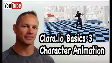 Clara.io Basics 3 (Character Animation Scene)