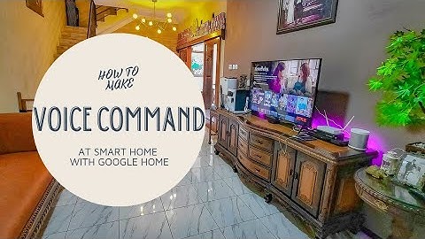 How to Make Voice Command at Smart Home with Google Home