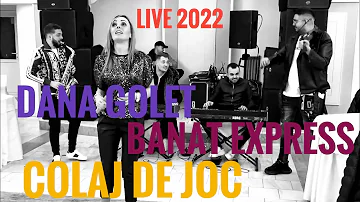 Dana Golet & Banat Express  Colaj de joc  Live 2022