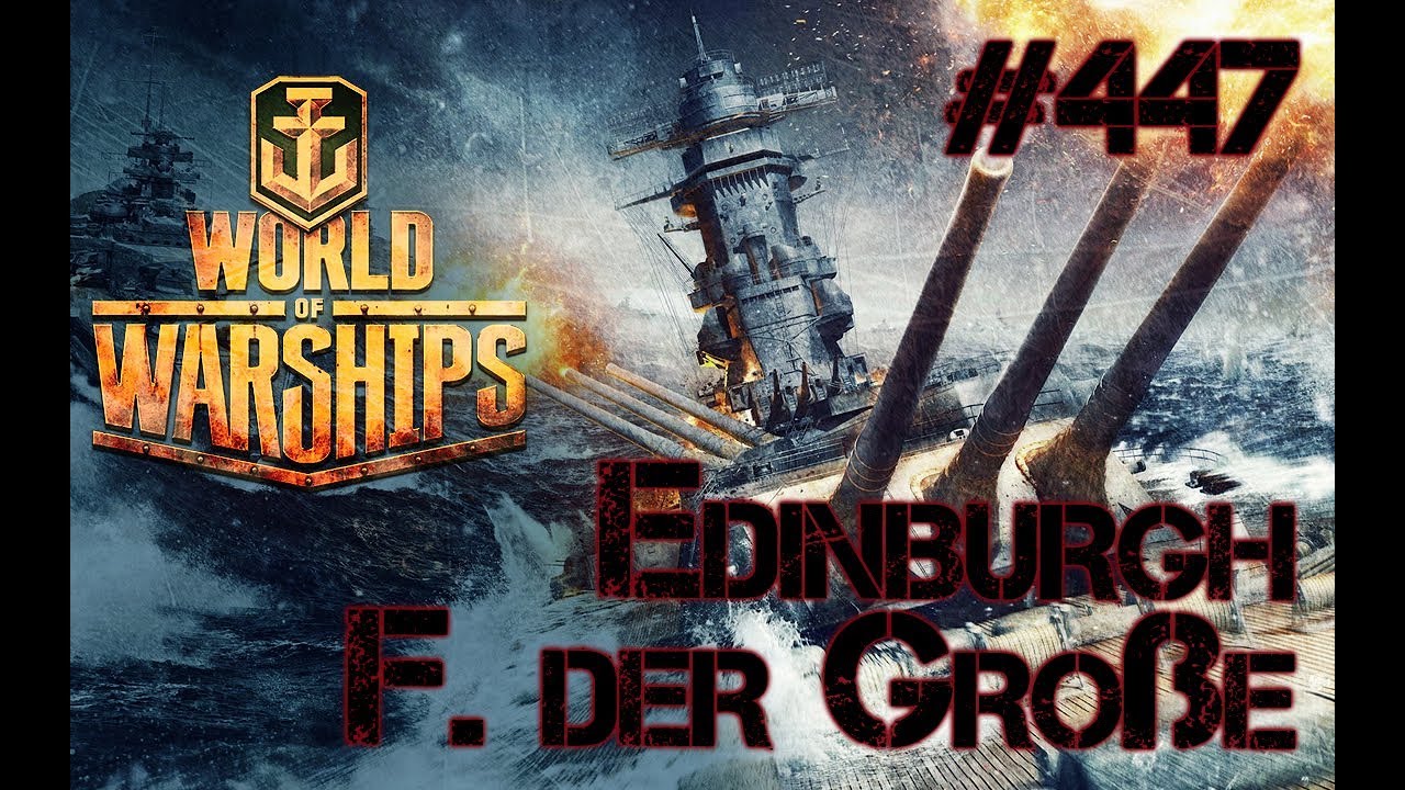 games people play F. der Große + Edinburgh / #447 / Let´s Play World of Warships / German - Deutsch