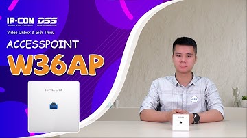IPCOM_14 Video Unbox & Giới Thiệu "Thiết Bị Access Point Âm Tường W36AP" Của IPCOM DSS