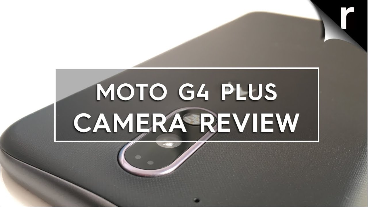 Moto G4 Plus Camera Review & G4 Comparison