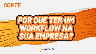 Por que ter um Workflow na sua empresa?