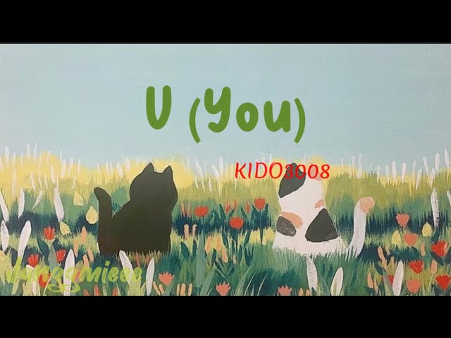 U (You) | KIDO3008 {Vietsub + Lyrics} class=